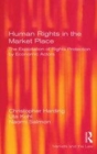 Image for Human rights in the market place  : the exploitation of rights protection by economic actors