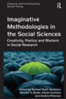 Image for Imaginative methodologies in the social sciences  : creativity, poetics and rhetoric in social research