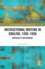Image for Instructional writing in English, 1350-1650  : materiality and meaning