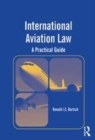 Image for International Aviation Law: A Practical Guide