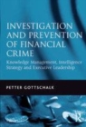 Image for Investigation and prevention of financial crime: knowledge management, intelligence strategy and executive leadership