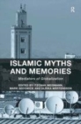 Image for Islamic myths and memories  : mediators of globalization