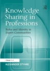 Image for Knowledge sharing in professions  : roles and identity in expert communities