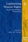 Image for Legitimizing human rights  : secular and religious perspectives