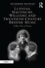 Image for Lutyens, Maconchy, Williams and twentieth-century British music  : a blest trio of sirens