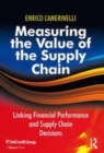 Image for Measuring the value of supply chain  : linking financial performance and supply chain decisions