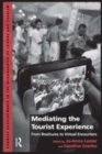 Image for Mediating the tourist experience: from brochures to virtual encounters