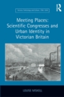 Image for Meeting places  : scientific congresses and urban identity in Victorian Britain