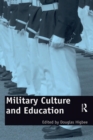 Image for Military culture and education  : current intersections of academic and military cultures