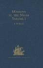 Image for Missions to the NigerVolume I,: The journal of Friedrich Horneman&#39;s travels from Cairo to Murzuk in the years 1797-98; the letters of Major Alexander Gordon Laing, 1824-26