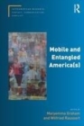 Image for Mobile and Entangled America(s)