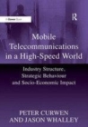 Image for Mobile telecommunications in a high speed world  : industry structure, strategic behaviour and socio-economic impact