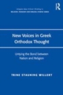 Image for New voices in Greek Orthodox thought  : untying the bond between nation and religion