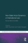 Image for Non-state actor dynamics in international law  : from law-takers to law-makers