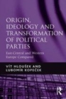 Image for Origin, ideology and transformation of political parties  : East-Central and Western Europe compared