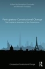 Image for Participatory constitutional change  : the people as amenders of the constitution