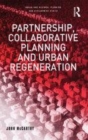 Image for Partnership, Collaborative Planning and Urban Regeneration