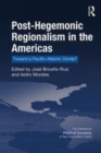 Image for Post-hegemonic regionalism in the Americas: toward a Pacific-Atlantic divide?