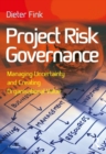 Image for Project risk governance  : managing uncertainty and creating organisational value