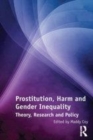 Image for Prostitution, Harm and Gender Inequality: Theory, Research and Policy
