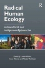 Image for Radical Human Ecology: Intercultural and Indigenous Approaches