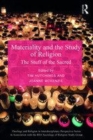 Image for Materiality and the study of religion  : the stuff of the sacred