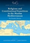 Image for Religions and constitutional transitions in the Muslim Mediterranean: the pluralistic moment