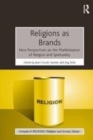 Image for Religion as brands: new perspectives on the marketization of religion and spirituality