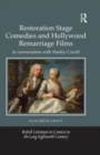 Image for Restoration stage comedies and Hollywood remarriage films  : in conversation with Stanley Cavell