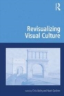 Image for Revisualizing Visual Culture