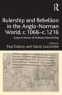 Image for Rulership and rebellion in the Anglo-Norman world, c.1066-c.1216  : essays in honour of Professor Edmund King