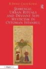 Image for ðSehrengiz, urban rituals and deviant Sufi mysticism in Ottoman Istanbul