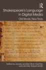 Image for Shakespeare&#39;s language in digital media  : old words, new tools
