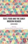 Image for Text, Food and the Early Modern Reader: Eating Words