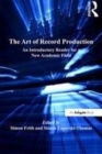 Image for The Art of Record Production: An Introductory Reader for a New Academic Field.