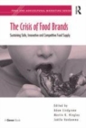 Image for The Crisis of Food Brands: Sustaining Safe, Innovative and Competitive Food Supply