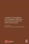 Image for Chinese economists on economic reform: collected works of Zhou Xiaochuan