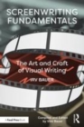 Image for Screenwriting fundamentals: the art and craft of visual writing