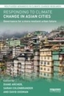 Image for Responding to climate change in Asian cities  : governance for a more resilient urban future