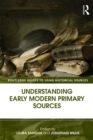 Image for Understanding Early Modern Primary Sources
