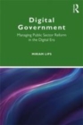 Image for Digital government  : managing public sector reform in the digital era