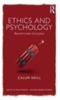 Image for Ethics and Psychology: Beyond Codes of Practice