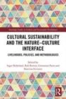 Image for Cultural sustainability and the nature-culture interface  : livelihoods, policies, and methodologies