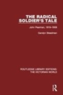 Image for The radical soldier&#39;s tale  : John Pearman, 1819-1908