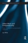 Image for Urban music and entrepreneurship: beats, rhymes and young people&#39;s enterprise