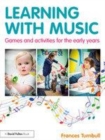 Image for Learning with music  : games and activities for the early years