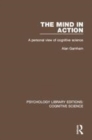Image for The mind in action  : a personal view of cognitive science