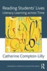 Image for Reading students&#39; lives  : literacy learning across time
