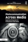 Image for Photocommunication across media  : beginning photography for mass media professionals