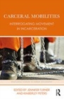 Image for Carceral mobilities  : interrogating movement in incarceration